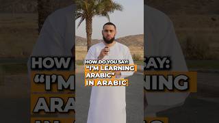 How to say ‘I’m learning Arabic’ in Arabic [upl. by Boru954]