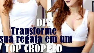 DIY Transforme sua Regata em um Top Cropped novo Sem costura [upl. by Idieh41]