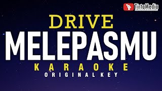 melepasmu  drive karaoke [upl. by Ponzo]