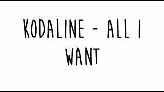 Kodaline  All I Want Lyrics [upl. by Lecram656]