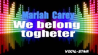 Mariah Carey  We Belong Together  With Lyrics HD VocalStar Karaoke 4K [upl. by Nnewg174]