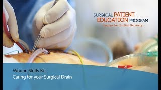 Wound Management Home Skills Program Caring for Your Surgical Drain [upl. by Rettuc]