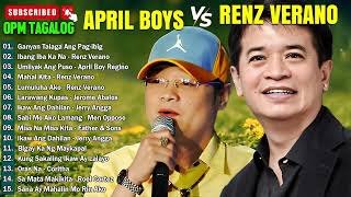 Best OPM Classic Medley April Boy Renz Verano Nonstop Playlist  Ibang Iba Ka Na Sanay Laging [upl. by Meil]