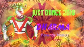 Just Dance 2018  Dharma  Fanmade Mashup  Iori Gamer [upl. by Urbas]