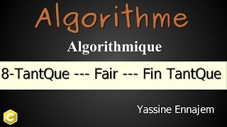 8 Algorithme  les structures répétitives  TantQue  Fair  Fin TantQue   langage C [upl. by Haveman]