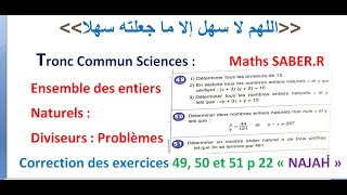 Tronc Commun Sciences Ensemble des entiers naturels  Exercices 49 50 et 51 p 22 « NAJAH » [upl. by Arianne763]