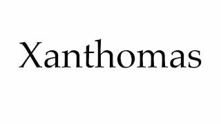 How to Pronounce Xanthomas [upl. by Sharity]