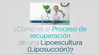 ¿Cómo es el proceso de recuperación de una Lipoescultura Liposucción [upl. by Elletnuahc900]