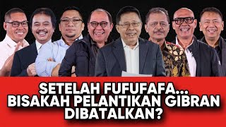 SETELAH FUFUFAFA BISAKAH PELANTIKAN GIBRAN DIBATALKAN [upl. by Jezrdna]