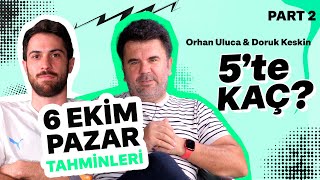 Süper Lig amp Avrupa Ligleri 6 Ekim PAZAR Maçları  Orhan Uluca amp Doruk Keskin  5’te KAÇ PART 2 [upl. by Landy766]