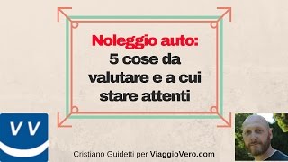 Noleggio auto 5 Cose da valutare e a cui stare attenti [upl. by Buine395]