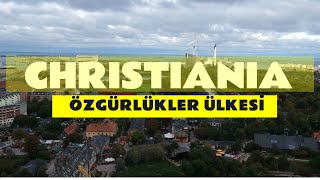 Hippilerin Ülkesi  Christiania  Avrupanın Ortasında Komün Hayatı Yaşamak  Özgürlükler Ülkesi [upl. by Monk]