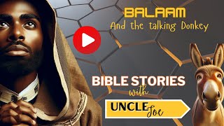 BALAAM AND THE TALKING DONKEY  BIBLE STORIES WITH UNCLE JOE [upl. by Kenon]