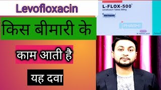 LFlox 500 mg Tablet Use In HindiHow To Use Levofloxacin [upl. by Llenrahs572]