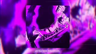 ULTRA VUK Super Slowed  TRASHXRL [upl. by Wawro]