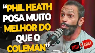 PHIL HEATH FOI MELHOR QUE RONNYE COLEMAN  REDCAST  FERNANDO SARDINHA [upl. by Bridgette]