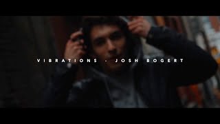 Josh Bogert  Vibrations Official Music Video [upl. by Dickie]