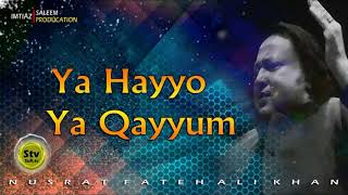 YA HAYYU YA QAYYUM Nusrat Fateh Ali Khan HD [upl. by Fagen]