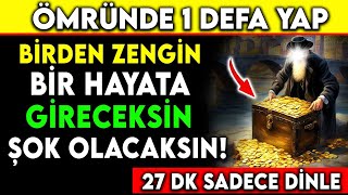 ÖMRÜNDE 1 DEFA YAP BİRDEN ZENGİN BİR HAYATA GİRECEKSİN ŞOK OLACAKSIN  27 DK SADECE DİNLE [upl. by Nolyaj982]