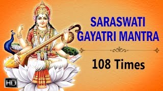 Saraswati Gayatri Mantra  Chanting 108 Times  Powerful Mantra for Education amp Good Memory [upl. by Noned]