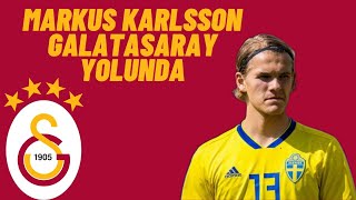 MARKUS KARLSSON GALATASARAY RESMEN ANLAŞTI MI İŞTE DETAYLAR [upl. by Chiaki340]