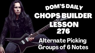 Lesson 276  Alternate Picking in Groups of 6 Notes [upl. by Huan]