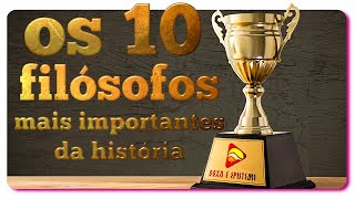 OS 10 FILÓSOFOS MAIS IMPORTANTES DA HISTÓRIA [upl. by Neelahs]