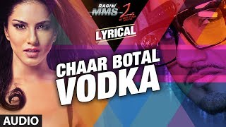 Chaar Botal Vodka Lyrical Video Ragini MMS 2  Yo Yo Honey Singh Sunny Leone [upl. by Esinal]