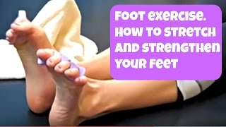 Free Foot Exercise video How to Strengthen and Stretch Your Feet [upl. by Douglass]