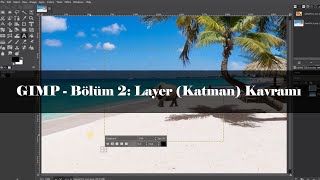 GIMP  Bölüm 2 Layer Katman Kavramı [upl. by Umeh]