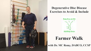 Degenerative Disc Disease Exercises to Avoid and Include The Farmer Walk [upl. by Tnayrb874]