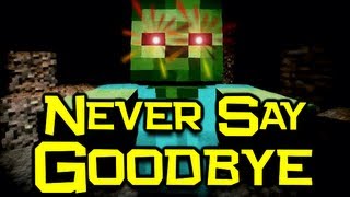 ♪ quotNever Say Goodbyequot  Minecraft Song amp Animation [upl. by Nitreb847]