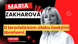 Maria Zakharova  O teroristickom útoku českými zbraňami [upl. by Edwine]