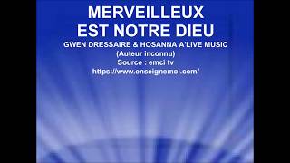 MERVEILLEUX EST NOTRE DIEU  Gwen Dressaire amp Hosanna ALive Music [upl. by Fairlie]