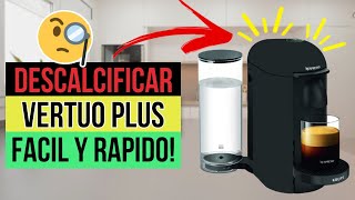 ✅☕Cómo DESCALCIFICAR Cafetera Nespresso VERTUO PLUS☕✅ [upl. by Penman]