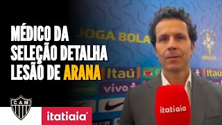 DIA TRISTE MÉDICO DA SELEÇÃO DÁ DETALHES DE COMO FOI DAR A NOTÍCIA DA LESÃO PARA GUILHERME ARANA [upl. by Courtland]