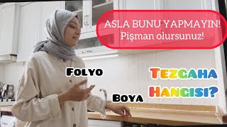 TEZGAH KAPLAMA TEZGAH BOYAMA HANGİSİ DAHA İYİ BU VİDEOYU İZLEMEDEN DEĞİŞTİRME [upl. by Tarabar242]