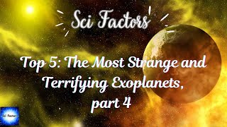 Top 5  The Most Strange and Terrifying Exoplanets part 4 [upl. by Home]