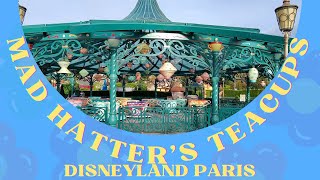 The Mad Hatters Teacups Ride at Disneyland Paris [upl. by Eselehs661]