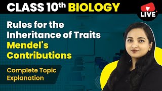 Rules for the Inheritance of Traits  Mendels Contributions  Class 10 Biology Ch 9 Live 202223 [upl. by Ames]