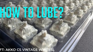 How to lube switches CORRECTLY  STEP BY STEP TUTORIAL Akko CS Vintage Whites [upl. by Gnil534]