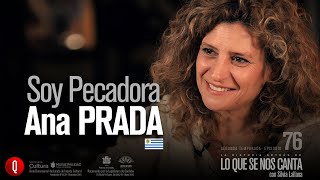 🔴 Ana Prada  SOY PECADORA  76 Lo que se nos Canta con Silvia Lallana [upl. by Cristiona]