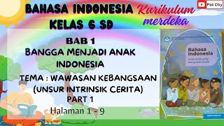 Bahasa Indonesia Kelas 6 Kurikulum Merdeka  Bab 1 Bangga Menjadi Anak Indonesia Part 1 [upl. by Lionello140]