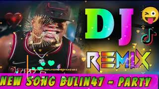 Party  Bulin 47 New Song Hard electric power Mix DJ SR Remixer [upl. by Ikoek345]