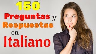 150 Preguntas y Respuestas Más Comunes en Italiano 🙋Aprende Italiano Práctico 🤔 [upl. by Enidaj686]