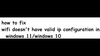 wifi doesnt have valid ip configuration in windows 11 [upl. by Anoed635]