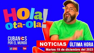 Alex Otaola en vivo últimas noticias de Cuba  Hola OtaOla martes 19 de diciembre del 2023 [upl. by Hadeehuat]