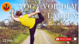 Yoga vor dem Laufen I aufwärmen und dehnen I Warm up joggen I 12 min [upl. by Anawahs]