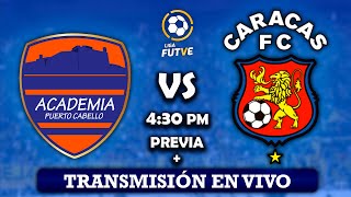 EN VIVO  Academia Puerto Cabello vs Caracas FC  ligafutve FASE FINAL Jornada 2 [upl. by Cornwell]