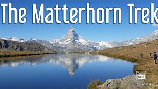 The Matterhorn Trek  A Paradise In The Mountains [upl. by Jevon864]